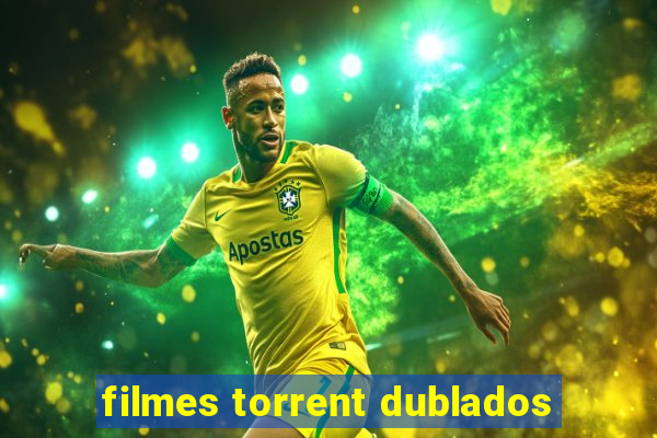 filmes torrent dublados